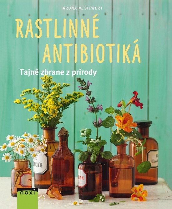 Rastlinné antibiotiká – liečivé a neškodlivé!