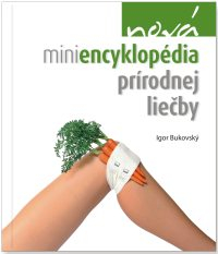 Nová miniencyklopédia prírodnej liečby - knihu o prírodnej liečbe od Dr. Bukovského