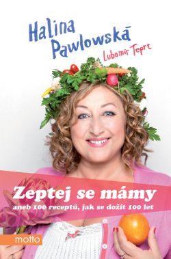 Halina Pawlowská: Ako sa dožiť 100 rokov?